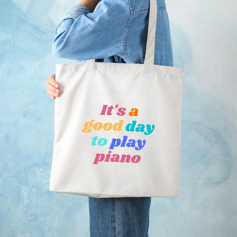 Piano Tote Bag - "It's a good day to play piano"